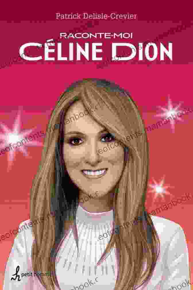 Book Cover Of Raconte Moi Céline Dion By Brian Patrick Eha RACONTE MOI CELINE DION Brian Patrick Eha