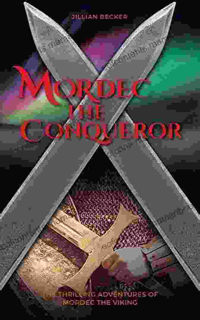 Mordec The Conqueror Mordec The Conqueror (The Thrilling Adventures Of Mordec The Viking 5)