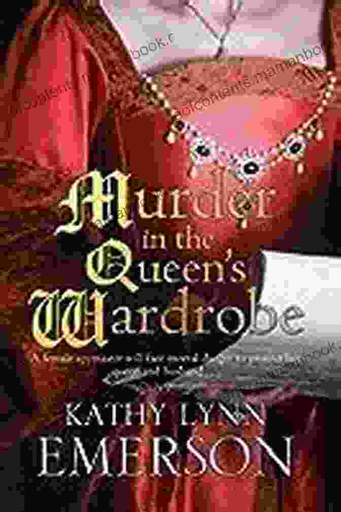 Murder In The Queen's Wardrobe Book Cover Murder In The Queen S Wardrobe (The Mistress Jaffrey Mysteries 1)