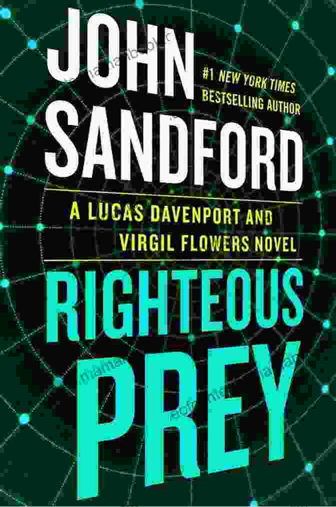 Thrilling Novel 'Righteous Prey' Unravels A Gripping Tale Of Suspense And Redemption Righteous Prey (A Prey Novel 32)