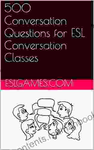 500 Conversation Questions For ESL Conversation Classes