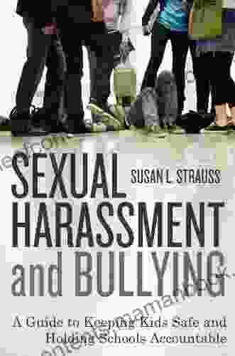 Sexual Harassment and Bullying: A Guide to Keeping Kids Safe and Holding Schools Accountable