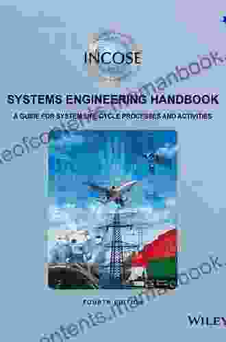 INCOSE Systems Engineering Handbook: A Guide For System Life Cycle Processes And Activities