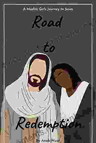 Road To Redemption : A Muslim Girls Journey To Jesus