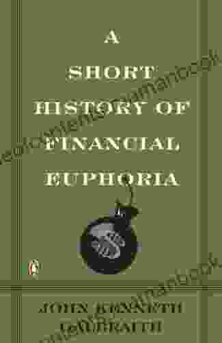 A Short History of Financial Euphoria (Penguin Business)