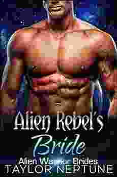 Alien Rebel s Bride (Alien Warrior Brides 7)