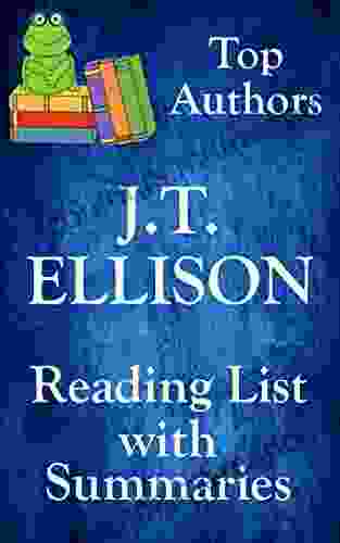 J T Ellison In Order With Summaries And Checklist 2024: All Plus Standalone Novels Checklist With Summaries (Top Authors 3)