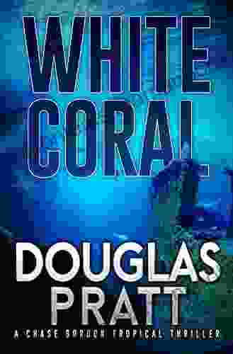 White Coral: A Chase Gordon Tropical Thriller (Chase Gordon Tropical Thrillers 6)