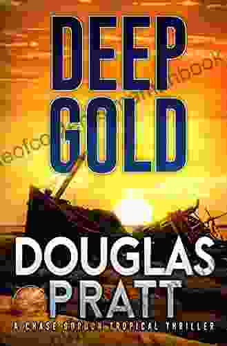 Deep Gold: A Chase Gordon Tropical Thriller (Chase Gordon Tropical Thrillers 3)