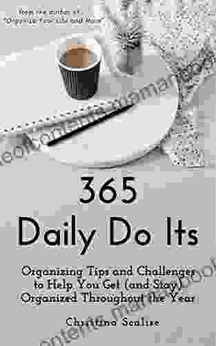 365 Daily Do Its: Organizing Tips and Challenges to Help You Get (and Stay) Organized Throughout the Year