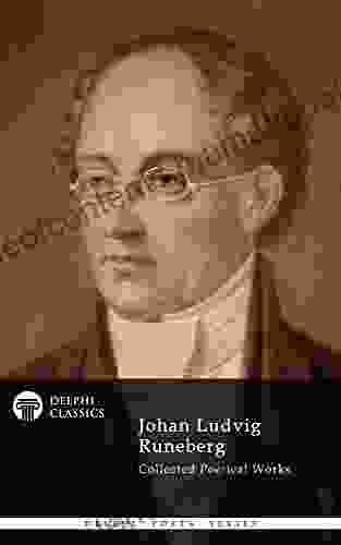 Delphi Collected Works Of Johan Ludvig Runeberg (Illustrated) (Delphi Poets Series)