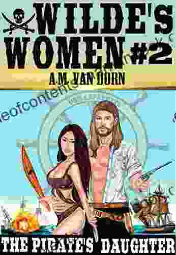 Wilde S Women #2 The Pirate S Daughter An Adult Western/historical/maritime Action Adventure