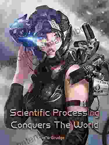 Scientific Processing Conquers The World: Fantasy sci fi System Cultivation 3