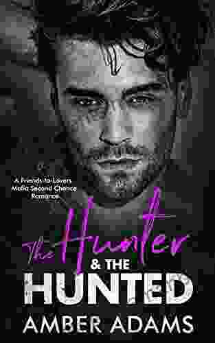 The Hunter The Hunted IV: A Friends To Lovers Mafia Second Chance Romance (Ivankov Mafia Bratva 2 4)