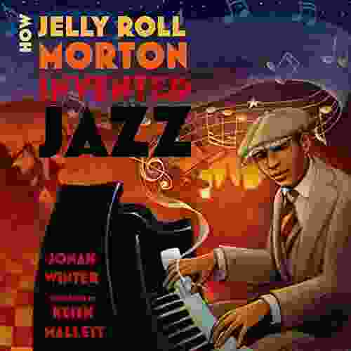 How Jelly Roll Morton Invented Jazz