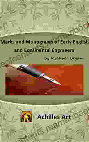 Marks and Monograms of Early English and Continental Engravers