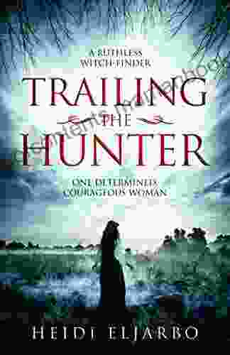 Trailing the Hunter: A Novel of Misconception Truth and Love