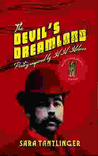 The Devil s Dreamland: Poetry Inspired by H H Holmes