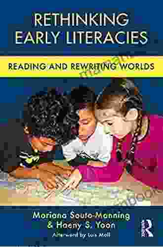 Rethinking Early Literacies: Reading and Rewriting Worlds (Changing Images of Early Childhood)