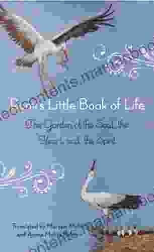 Rumi s Little of Life: The Garden of the Soul the Heart and the Spirit