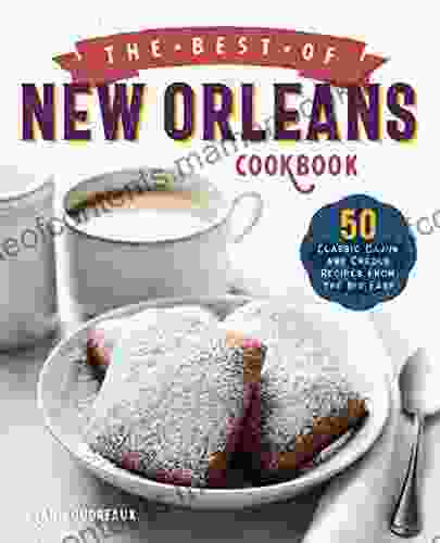 The Best of New Orleans Cookbook: 50 Classic Cajun and Creole Recipes from the Big Easy