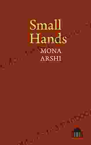 Small Hands (Pavilion Poetry) Mona Arshi