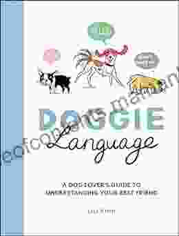 Doggie Language: A Dog Lover s Guide to Understanding Your Best Friend