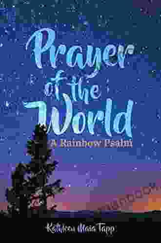 Prayer Of The World: A Rainbow Psalm