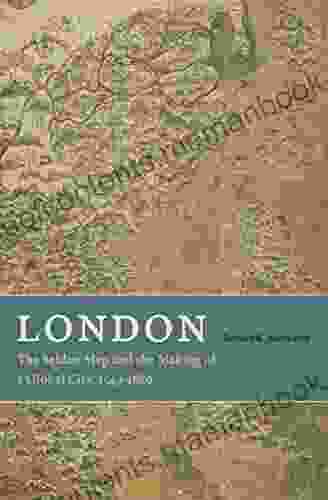 London: The Selden Map and the Making of a Global City 1549 1689