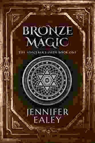 Bronze Magic: An Epic Fantasy Adventure (The Sorcerer S Oath 1)