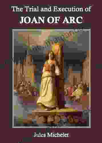 The Trial and Execution of Joan of Arc