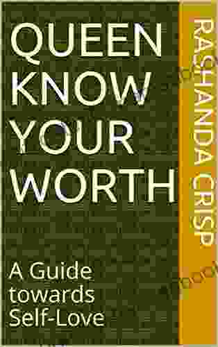 Queen Know Your Worth: A Guide Towards Self Love