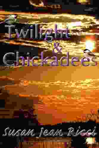 Twilight and Chickadees (Cindy s Crusades 7)