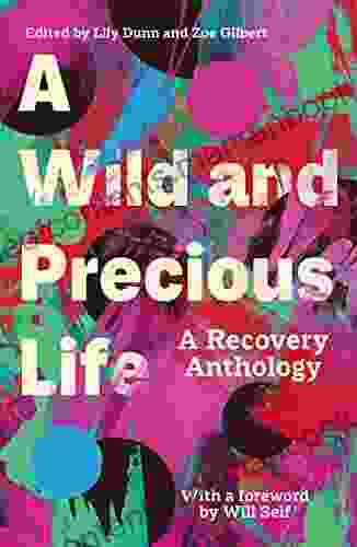 A Wild and Precious Life: A Recovery Anthology